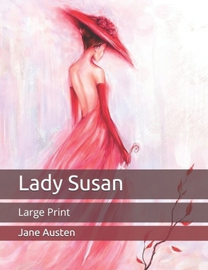 Lady Susan: Large Print by Jane Austen