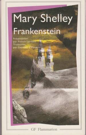 Frankenstein ou le Prométhée moderne by Mary Shelley