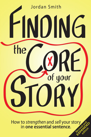 Finding the Core of Your Story by Jordan Smith