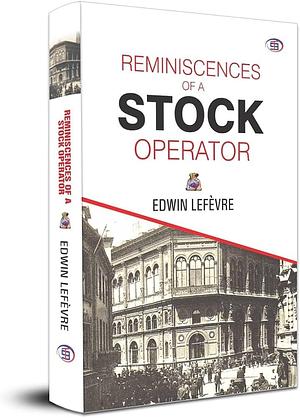 Om Saitech Books Reminiscences Of A Stock Operator by Edwin Lefèvre, Edwin Lefèvre