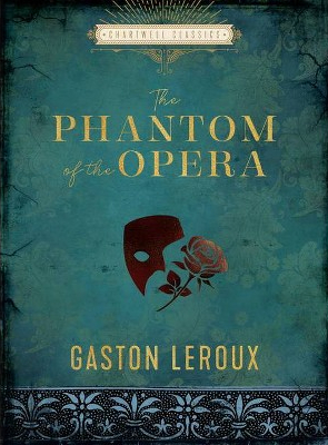 The Phantom of the Opera by Gaston Leroux