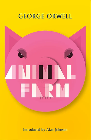 Animal Farm: New Edition of Orwell's Brilliant Political Satire by George Orwell