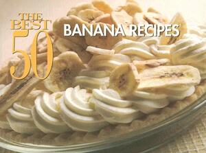 The Best 50 Banana Recipes by David Woods