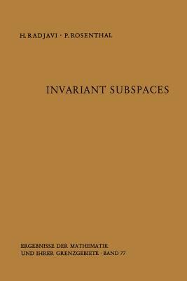 Invariant Subspaces by Peter Rosenthal, Heydar Radjavi