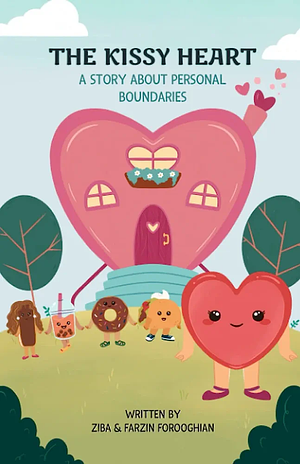 The Kissy Heart: A Story About Personal Boundaries by Farzin Forooghian