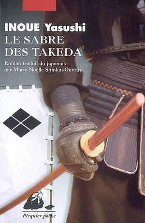 Le sabre des Takeda by Yasushi Inoue, Marie-Noëlle Shinkai-Ouvray