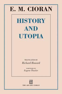 History and Utopia by Emil M. Cioran