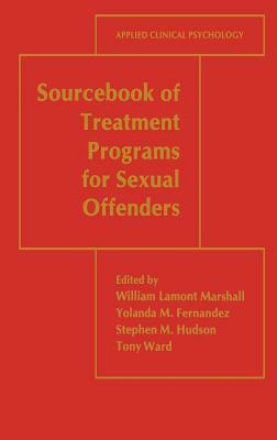 Sourcebook of Treatment Programs for Sexual Offenders by 