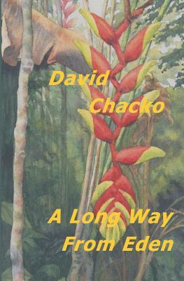 A Long Way From Eden by David Chacko