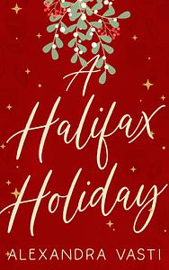 A Halifax Holiday by Alexandra Vasti