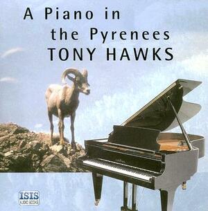 A Piano in the Pyrenees by Tony Hawks