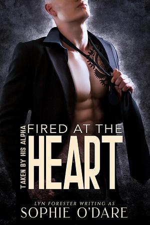 Fired at the Heart by Sophie O'Dare