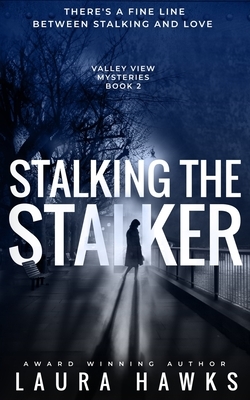 Stalking The Stalker by Laura Hawks