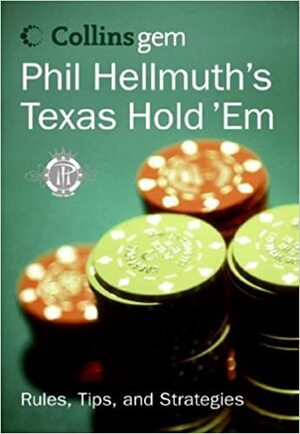 Phil Hellmuth's Texas Hold 'Em by Phil Hellmuth