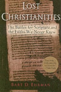 Lost Christianities by Bart D. Ehrman