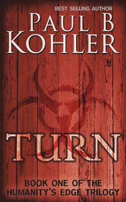 Turn: Book One of The Humanity's Edge Trilogy by Paul B. Kohler