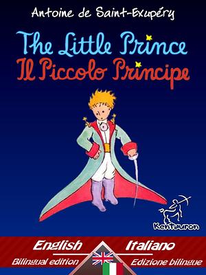 The Little Prince - Il Piccolo Principe by Antoine de Saint-Exupéry