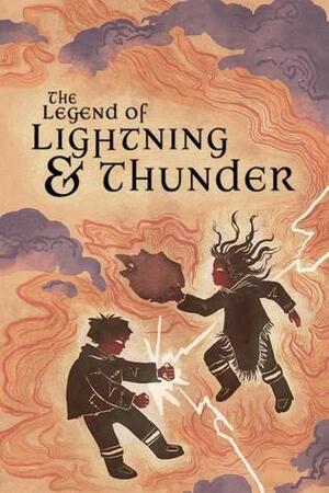 The Legend of Lightning and Thunder by Louise Flaherty, Neil Christopher, Jo Rioux, Paula Ikuutaq Rumbolt
