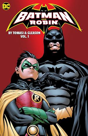 Batman and Robin by Peter J. Tomasi and Patrick Gleason Book One by Patrick Gleason, Peter J. Tomasi