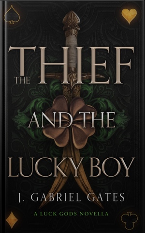 The Thief and the Lucky Boy by J. Gabriel Gates