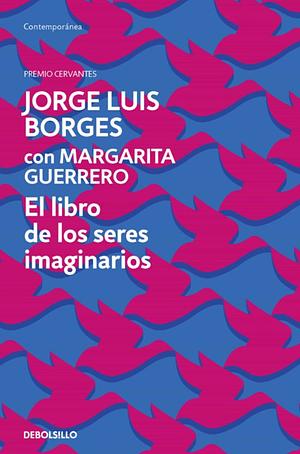 El libro de los seres imaginarios: Premio Cervantes by Jorge Luis Borges