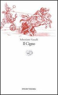 Il Cigno by Sebastiano Vassalli