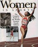 Women in Sports: The Complete Book on the World's Greatest Female Athletes by Joseph Layden