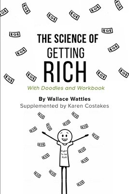 The Science of Getting Rich: With Doodles and Workbook by Wallace D. Wattles