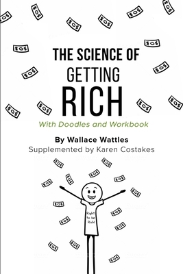 The Science of Getting Rich: With Doodles and Workbook by Wallace D. Wattles