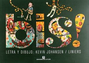 Bis! by Liniers, Kevin Johansen