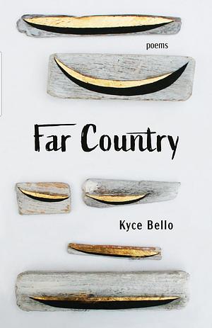 Far Country  by Kyce Bello