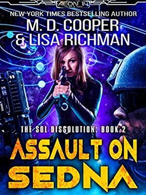 Assault on Sedna (Aeon 14: The Sol Dissolution #2) by M.D. Cooper, Lisa Richman