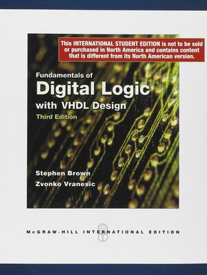 Fundamentals of Digital Logic with VHDL Design by Stephen D. Brown, Zvonko G. Vranesic