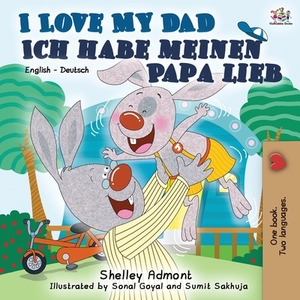 I Love My Dad Ich habe meinen Papa lieb: English German Bilingual Book by Kidkiddos Books, Shelley Admont