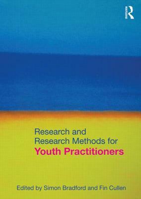 Research and Research Methods for Youth Practitioners by 