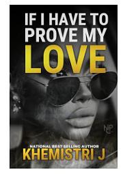 If I Have To Prove My Love by Khemistri J.