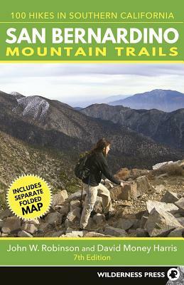 San Bernardino Mountain Trails: 100 Hikes in Southern California by John W. Robinson, David Money Harris