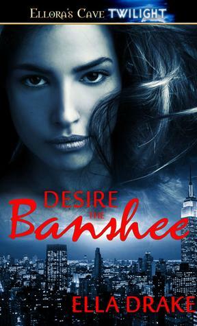 Desire the Banshee by Ella Drake