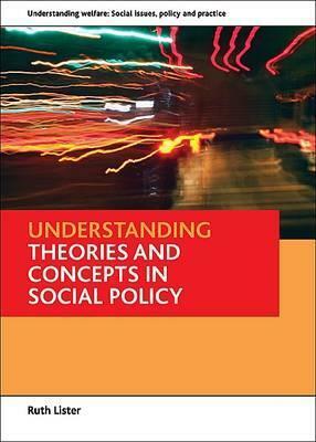 Understanding theories and concepts in social policy by Ruth Lister