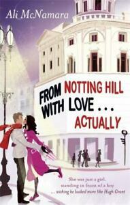 From Notting Hill with Love... Actually by Ali McNamara