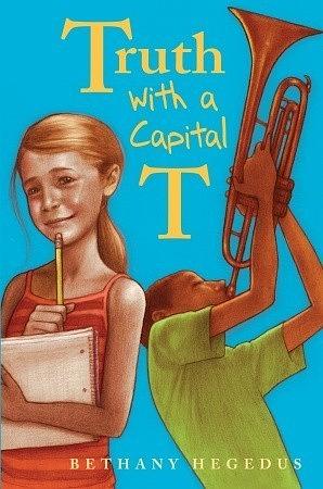 Truth with a Capital T by Bethany Hegedus