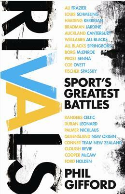 Rivals: Sports Greatest Battles by Phil Gifford