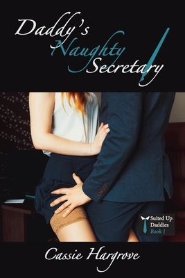 Daddy's Naughty Secretary by Cassie Hargrove