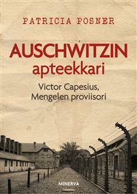 Auschwitzin apteekkari – Victor Capesius, Mengelen proviisori by Niko Jääskeläinen, Patricia Posner