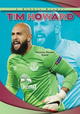 Tim Howard by Marylou Morano Kjelle