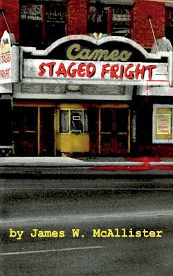 Staged Fright: A John Martin Adventure by James W. McAllister