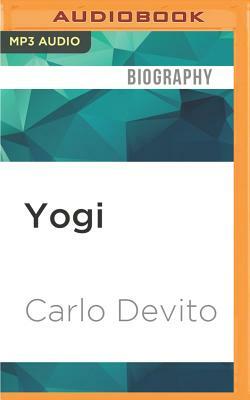 Yogi: The Life and Times of an American Original by Carlo DeVito