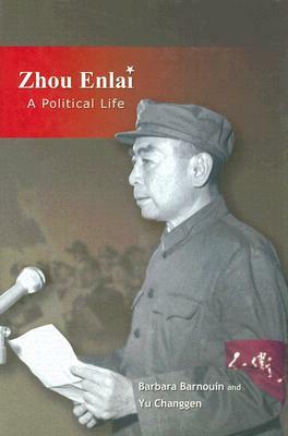 Zhou Enlai: A Political Life by Barbara Barnouin, Changgen Yu