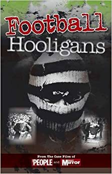 Football Hooligans (Crimes of the Century) by Claire Welch