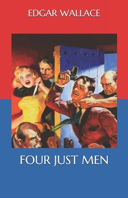Four Just Men by Edgar Wallace